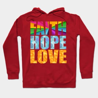 FAITH HOPE LOVE Hoodie